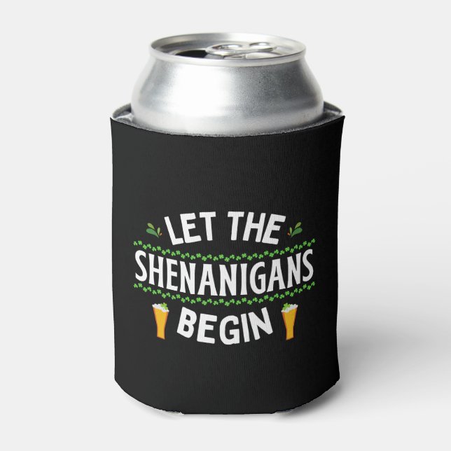 Enfriador De Latas Que los Shenanigans comiencen el Día de San Patric (Lata Anverso)