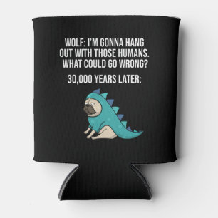 Enfriador De Latas Qué Podría Salir Mal Gracioso Meme De Wolf Pug Dog