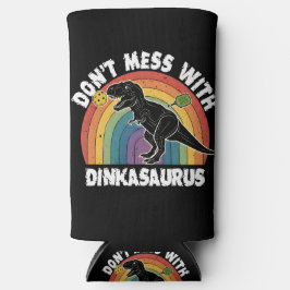 Enfriador De Latas Slim Don’t Mess With Dinkasaurus Pickleball