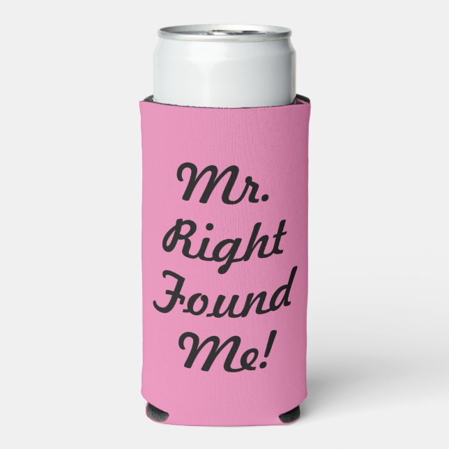 Enfriador De Latas Slim ¡El Sr. Right Me Encontró! Bridal Shower (Frente Agua con Gas)