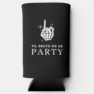Enfriador De Latas Slim Hasta La Muerte Nos Hace La Bachelorette Fiesta