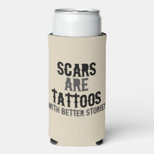 Enfriador De Latas Slim Las cicatrices son tatuajes