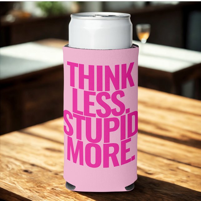 Enfriador De Latas Slim Personalizado gracioso texto piensa menos estúpido (Funny quote can)