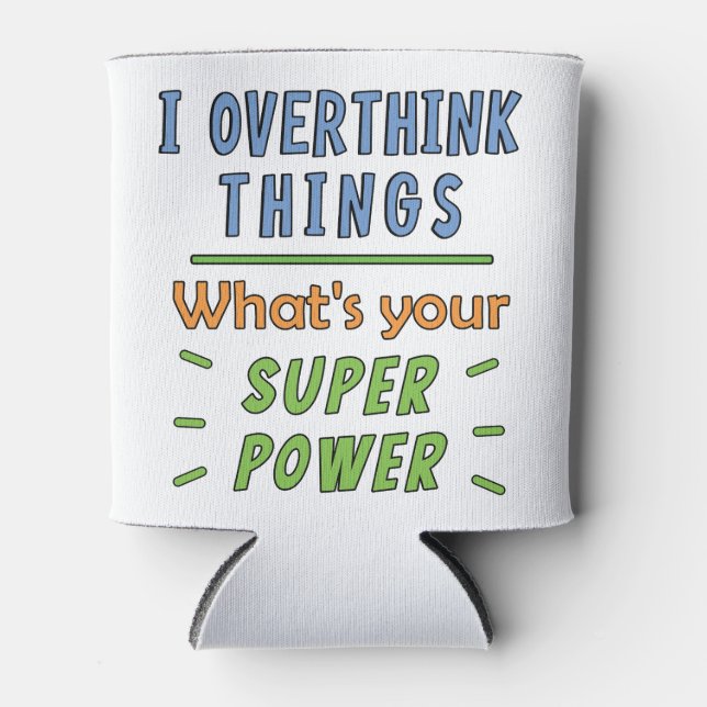 Enfriador De Latas Sobrepensar las cosas (Anverso)