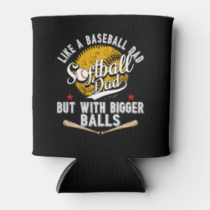 Enfriador De Latas Softball Dad like A Baseball Dad but with Bigger B