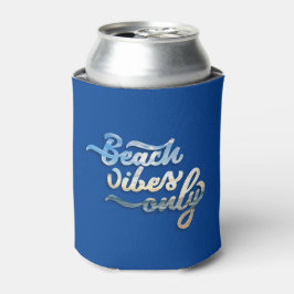 Enfriador De Latas Sólo la tipografía de las vibraciones de la playa 
