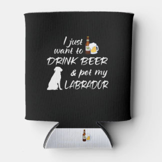 Enfriador De Latas Solo quiero beber cerveza y Mascota mi labrador