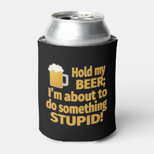 Enfriador De Latas Sostenga mi cerveza que estoy a punto de hacer