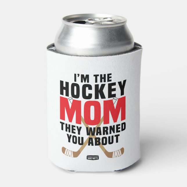 Enfriador De Latas Soy la madre de hockey que te advirtieron sobre el (Lata Anverso)