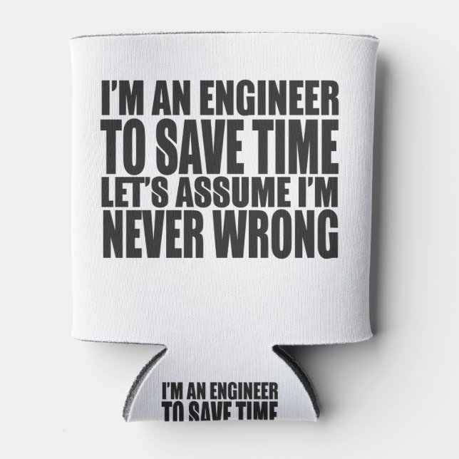 Enfriador De Latas Soy un ingeniero para ahorrar tiempo Asumir que so (Anverso)