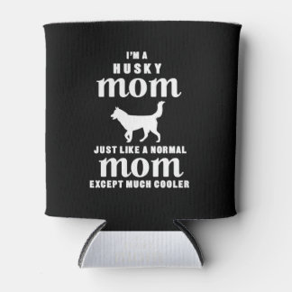Enfriador De Latas Soy una mamá Husky excepto mucho más fría