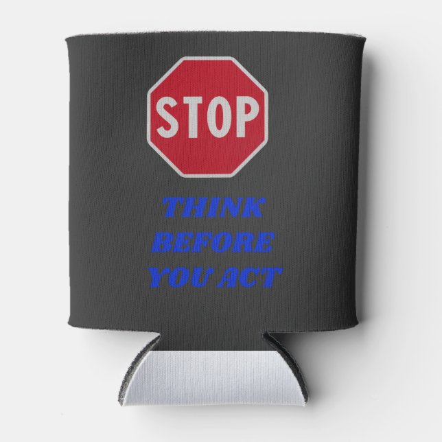Enfriador De Latas Stop, Think Before You Act  (Anverso)