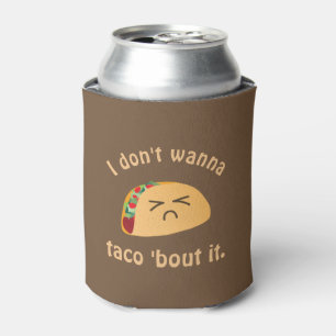 Enfriador De Latas Taco 'Bout It Funny Word Play Food Pun Humor