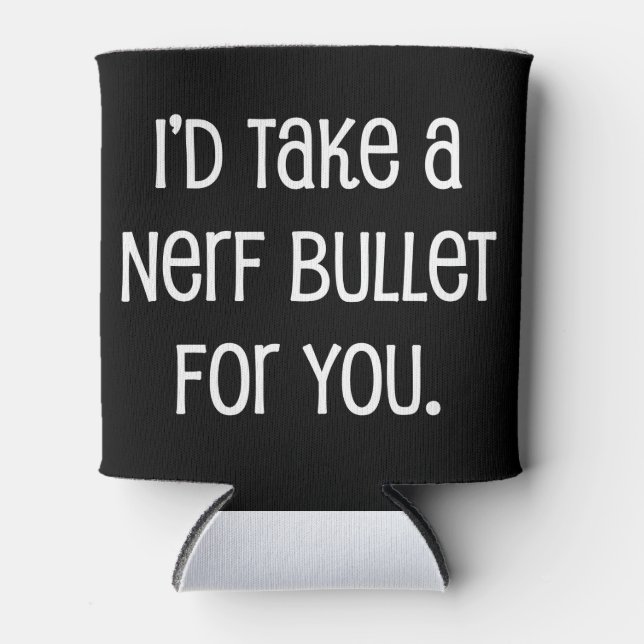 Enfriador De Latas Te llevaría una bala. (Anverso)