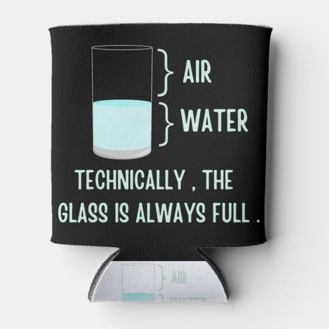 Enfriador De Latas Técnicamente el vaso siempre está lleno (Anverso)