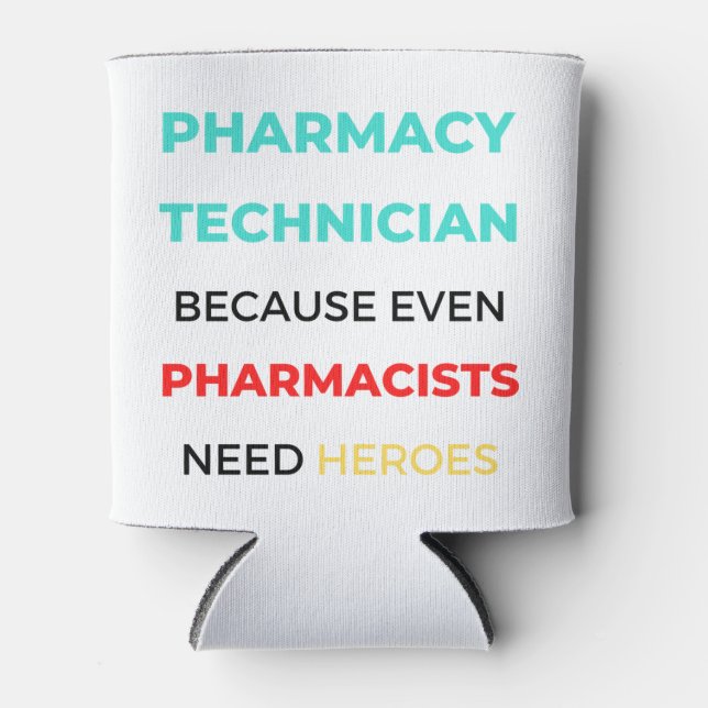 Enfriador De Latas Técnico Farmacéutico Porque Incluso Farmacéuticos  (Anverso)