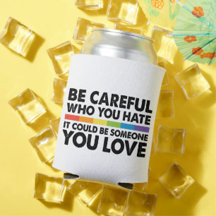 Enfriador De Latas Tenga cuidado con quién odia arcoíris LGBT Orgullo