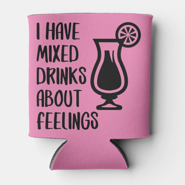 Enfriador De Latas Tengo bebidas variadas sobre sentimientos (Anverso)