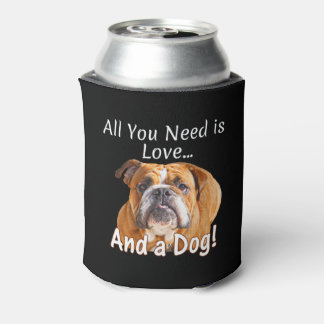 Enfriador De Latas Todo lo que necesitas es amor y Bulldog de la idea