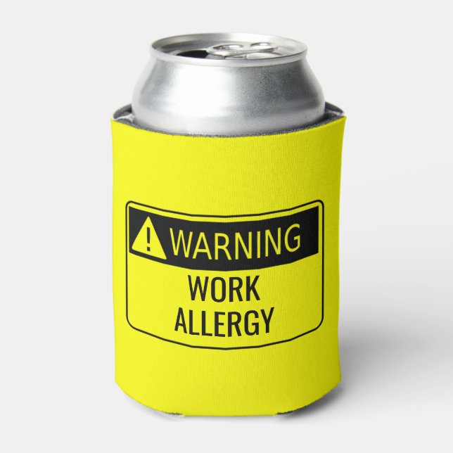 Enfriador De Latas Trabajo de advertencia - Alergía divertida (Lata Anverso)