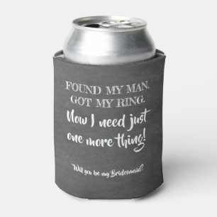 Enfriador De Latas Una cosa más - Funny Bridesmaid Propuesta