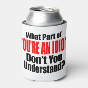 Enfriador De Latas Usted es un idiota