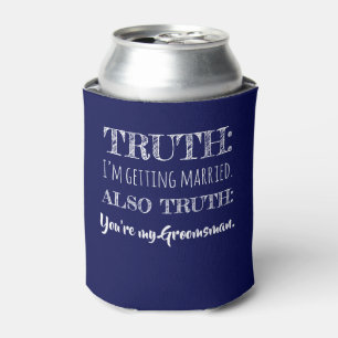 Enfriador De Latas Verdad - Funny Groomsman Propuesta Navy azul