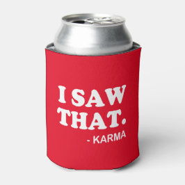 Enfriador De Latas Vi eso - Karma gracioso dice que el soda de cervez