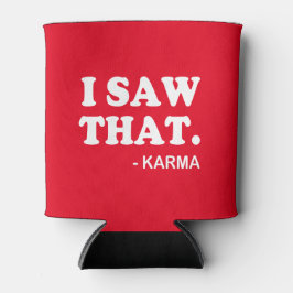 Enfriador De Latas Vi eso - Karma gracioso dice que el soda de cervez