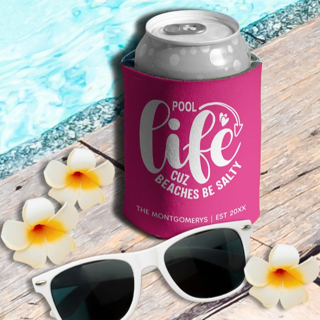 Enfriador De Latas Vida del billar rosa caliente (Personalized "Pool life cuz beaches be salty" graphic on hot pink can coolers)