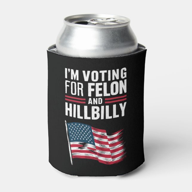 Enfriador De Latas Votaré por Felon y The Hillbilly 2024 Pro (Lata Anverso)