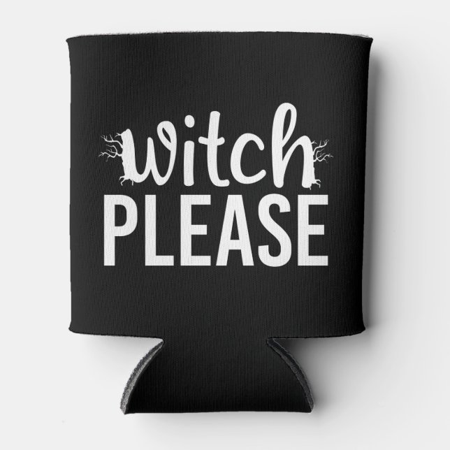 Enfriador De Latas Witch Please Shirt Witch Shirt Funny Halloween (Anverso)