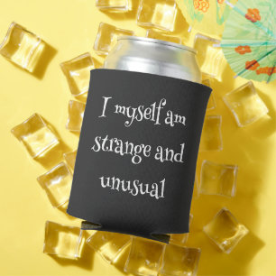 Enfriador De Latas Yo mismo soy extraño e inusual