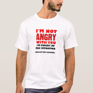Enojado Por La Situación Camiseta Divertida