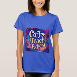 Enseñanza de café repite camiseta femenina - Diver