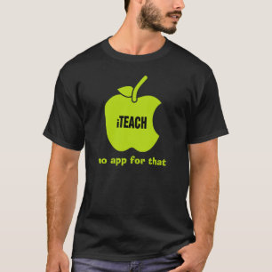 Enseñar. No hay aplicación para eso. Camisetas de