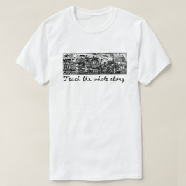 Enseñar Toda La Historia BHM Camiseta