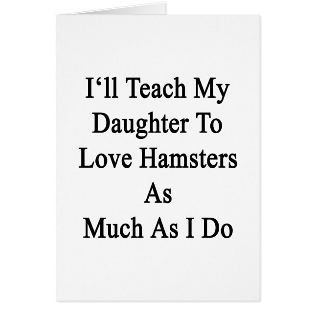 Enseñaré a mi hija a amar hámsteres tanto como (Frente)
