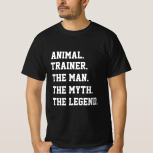 Entrenador Animal El Hombre El Mito La Camiseta De