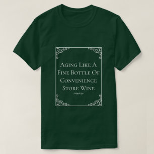 Envejecer como vino - Una camiseta del señor P