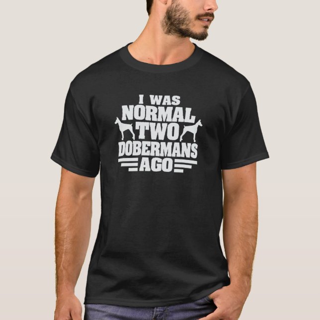 Era Normal 2 Dobermanes Hace 2 Años Camisetas Perr (Anverso)