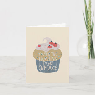 Eres el Glaseado de Mi Tarjeta de Cupcake