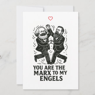 Eres el Marx a mi tarjeta de San Valentín de los E