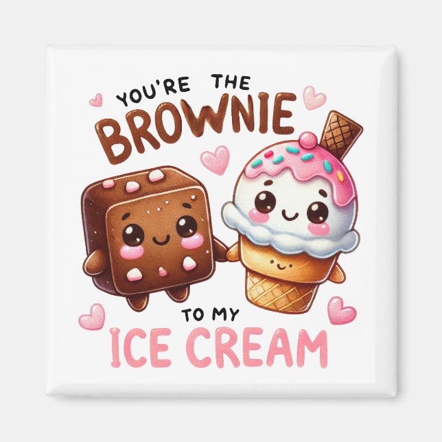 Eres la Brownie a mi helado - imán (Frente)