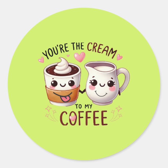 Eres LA Crema De Mi Café - Pegatinas Adorables & L (Anverso)