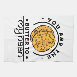 Eres La Mantequilla De Mi Toalla De Cocina De Naan