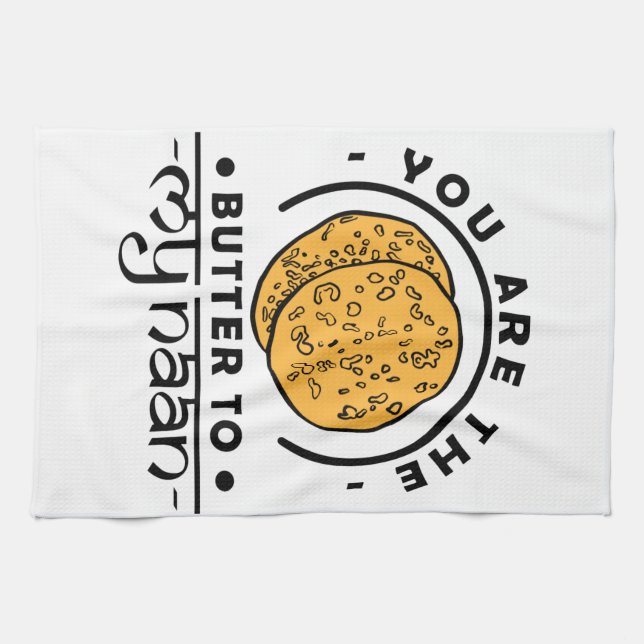 Eres La Mantequilla De Mi Toalla De Cocina De Naan (Horizontal)