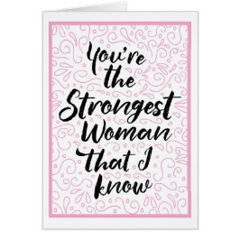 Eres la mujer más fuerte que conozco