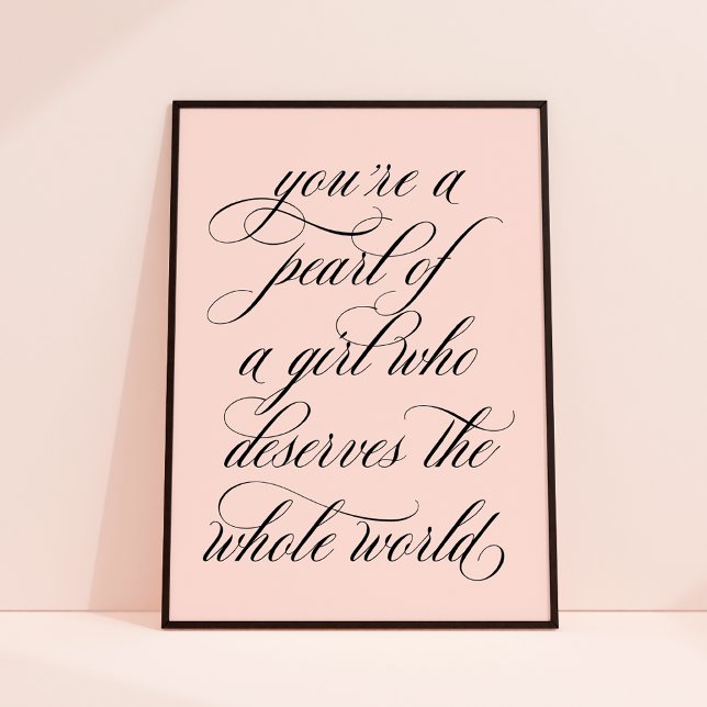 Eres la perla de un arte de citas Inspirador Chica ("you're a pearl of a girl who deserves the whole world")