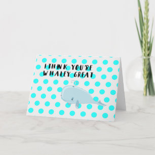 Eres la tarjeta de gran nota de Whaley